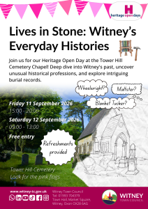 Lives in Stone: Witney's Everyday Histories. Friday 11 September 2026 - 15:00 to 20:00. Saturday 12 September 2026 - 09:00 to 13:00. Tower Hill Cemetery Chapel.